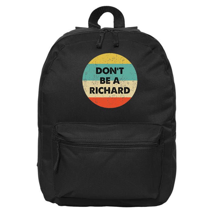 Dont Be A Richard 16 in Basic Backpack