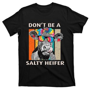 Don't Be A Salty Heifer Cow Whisperer Cow Farming Farm T-Shirt