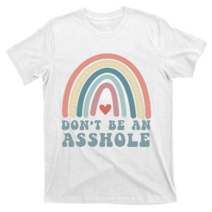 Don't Be An Asshole Funny T-Shirt