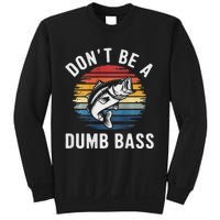 DonT Be A Dumb Bass Funny Fishing Fishing Meme Sweatshirt