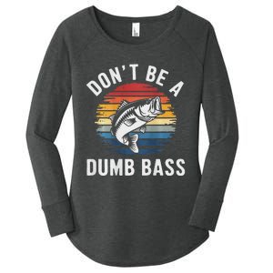 DonT Be A Dumb Bass Funny Fishing Fishing Meme Women's Perfect Tri Tunic Long Sleeve Shirt