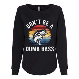 DonT Be A Dumb Bass Funny Fishing Fishing Meme Womens California Wash Sweatshirt