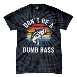 DonT Be A Dumb Bass Funny Fishing Fishing Meme Tie-Dye T-Shirt