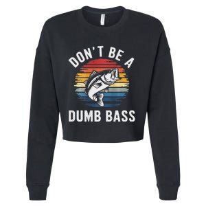 DonT Be A Dumb Bass Funny Fishing Fishing Meme Cropped Pullover Crew