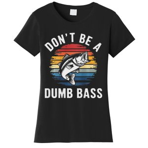 DonT Be A Dumb Bass Funny Fishing Fishing Meme Women's T-Shirt