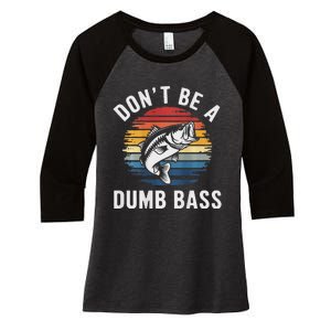 DonT Be A Dumb Bass Funny Fishing Fishing Meme Women's Tri-Blend 3/4-Sleeve Raglan Shirt