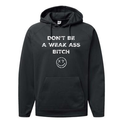 Don’T Be A Weak Ass Bitch Funny Face Icon Meme Performance Fleece Hoodie