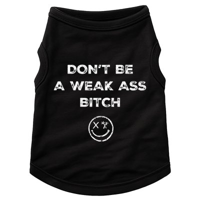 Don’T Be A Weak Ass Bitch Funny Face Icon Meme Doggie Tank