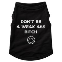 Don’T Be A Weak Ass Bitch Funny Face Icon Meme Doggie Tank