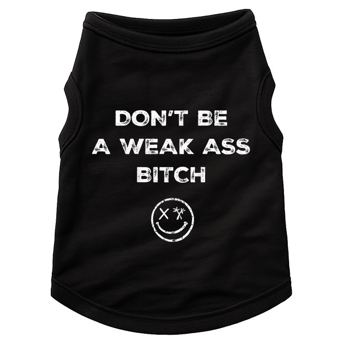 Don’T Be A Weak Ass Bitch Funny Face Icon Meme Doggie Tank