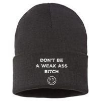 Don’T Be A Weak Ass Bitch Funny Face Icon Meme Sustainable Knit Beanie