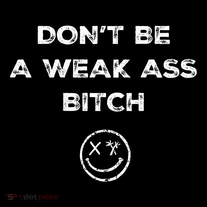 Don’T Be A Weak Ass Bitch Funny Face Icon Meme Sustainable Knit Beanie