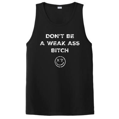 Don’T Be A Weak Ass Bitch Funny Face Icon Meme PosiCharge Competitor Tank