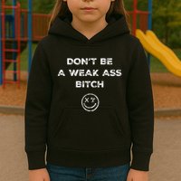 Don’T Be A Weak Ass Bitch Funny Face Icon Meme Kids Hoodie