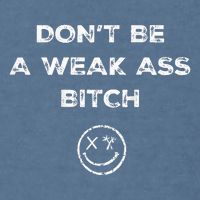 Don’T Be A Weak Ass Bitch Funny Face Icon Meme Garment-Dyed Sweatshirt