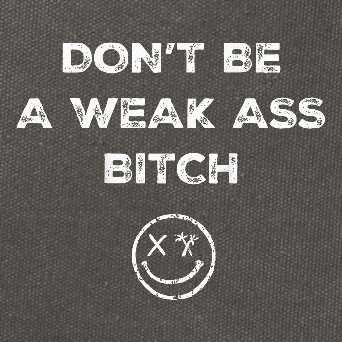 Don’T Be A Weak Ass Bitch Funny Face Icon Meme Cotton Canvas Backpack