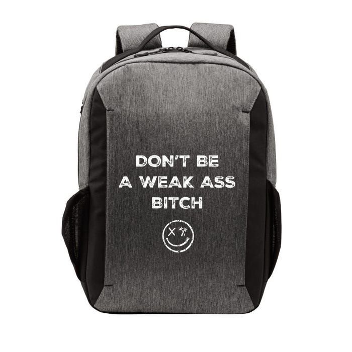 Don’T Be A Weak Ass Bitch Funny Face Icon Meme Vector Backpack