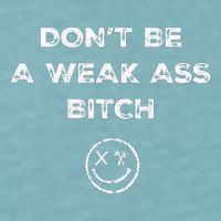 Don’T Be A Weak Ass Bitch Funny Face Icon Meme Sueded Cloud Jersey T-Shirt