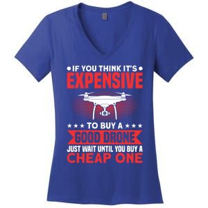 Drone Buy A Good Drone Drone Pilot Gift Women's V-Neck T-Shirt