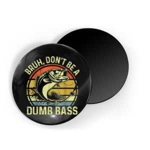 DonT Be A Dumb Bass Retro Fishing Magnet