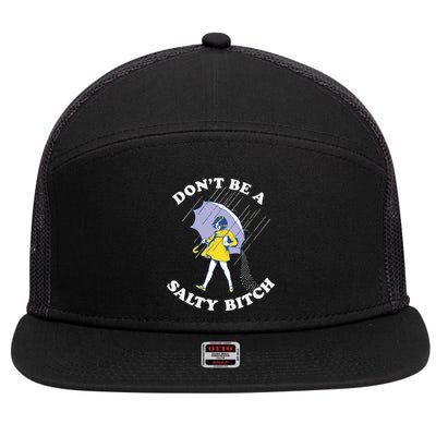 Don't Be A Salty Bitch Trending Tee 7 Panel Mesh Trucker Snapback Hat