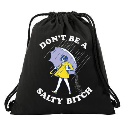 Don't Be A Salty Bitch Trending Tee Drawstring Bag