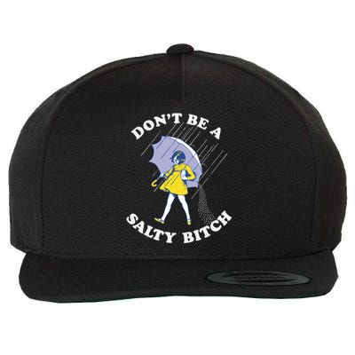 Don't Be A Salty Bitch Trending Tee Wool Snapback Cap