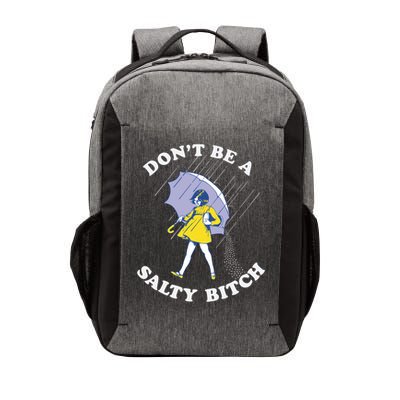 Don't Be A Salty Bitch Trending Tee Vector Backpack