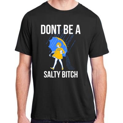 Dont Be a Salty Adult ChromaSoft Performance T-Shirt