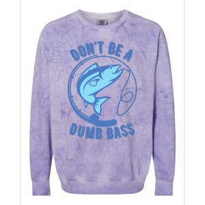 DonT Be A Dumb Bass Fishing Googan Fisherman Loves To Fish Colorblast Crewneck Sweatshirt