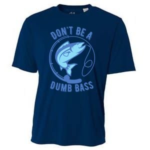 DonT Be A Dumb Bass Fishing Googan Fisherman Loves To Fish Cooling Performance Crew T-Shirt