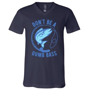 DonT Be A Dumb Bass Fishing Googan Fisherman Loves To Fish V-Neck T-Shirt