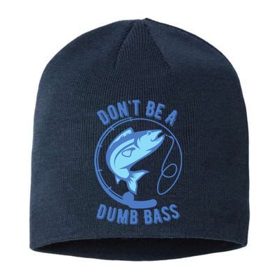 DonT Be A Dumb Bass Fishing Googan Fisherman Loves To Fish Sustainable Beanie