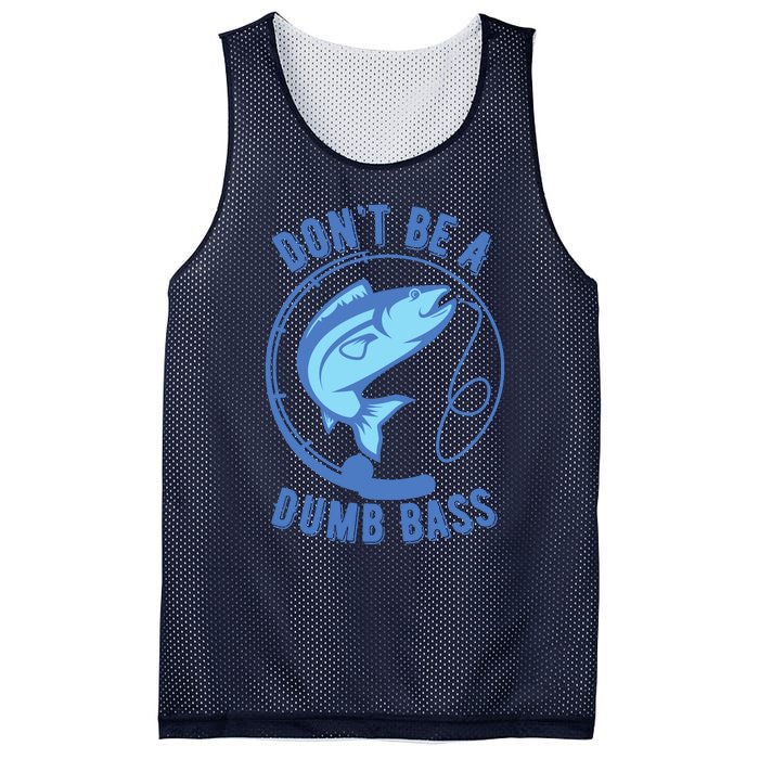 DonT Be A Dumb Bass Fishing Googan Fisherman Loves To Fish Mesh Reversible Basketball Jersey Tank