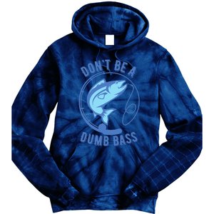 DonT Be A Dumb Bass Fishing Googan Fisherman Loves To Fish Tie Dye Hoodie