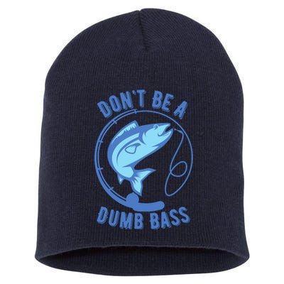 DonT Be A Dumb Bass Fishing Googan Fisherman Loves To Fish Short Acrylic Beanie