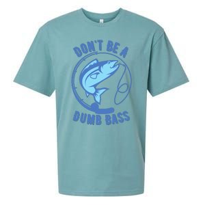 DonT Be A Dumb Bass Fishing Googan Fisherman Loves To Fish Sueded Cloud Jersey T-Shirt