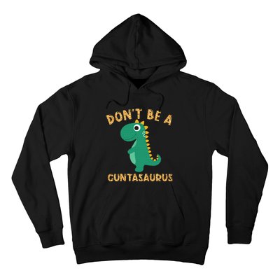 Don't Be A Cuntasaurus Dinosaur Sarcastic Dinosaur Lover Hoodie