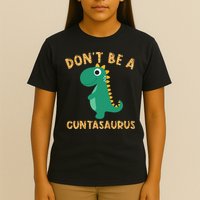 Don't Be A Cuntasaurus Dinosaur Sarcastic Dinosaur Lover T-Shirt