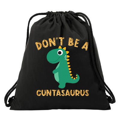 Don't Be A Cuntasaurus Dinosaur Sarcastic Dinosaur Lover Drawstring Bag