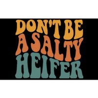 Don't Be A Salty Heifer Cow Whisperer Cow Farming Farm Bumper Sticker