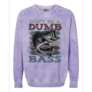 Dont Be A Dumb Bass Funny Bass Fishing Dad Jokes Colorblast Crewneck Sweatshirt