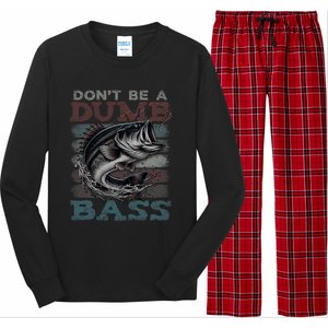 Dont Be A Dumb Bass Funny Bass Fishing Dad Jokes Long Sleeve Pajama Set