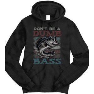 Dont Be A Dumb Bass Funny Bass Fishing Dad Jokes Tie Dye Hoodie