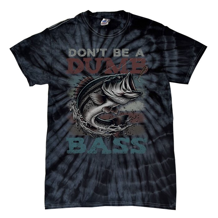 Dont Be A Dumb Bass Funny Bass Fishing Dad Jokes Tie-Dye T-Shirt