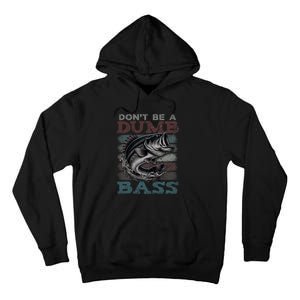 Dont Be A Dumb Bass Funny Bass Fishing Dad Jokes Tall Hoodie