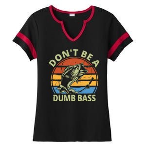 Dont Be A Dumb Bass Funny Fishing Ladies Halftime Notch Neck Tee