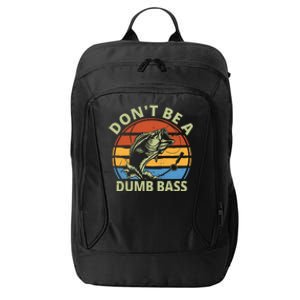 Dont Be A Dumb Bass Funny Fishing City Backpack