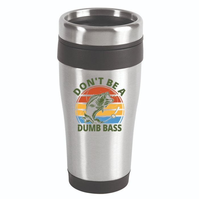 Dont Be A Dumb Bass Funny Fishing 16oz Travel Tumbler