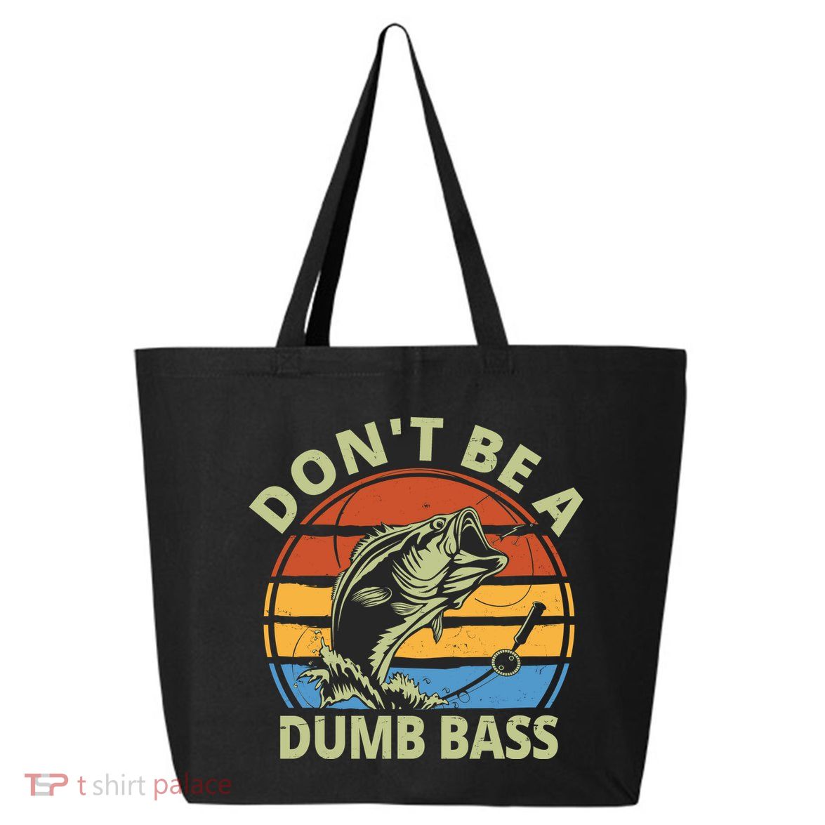 Dont Be A Dumb Bass Funny Fishing 25L Jumbo Tote